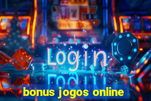 bonus jogos online