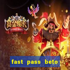 fast pass beto carrero valor