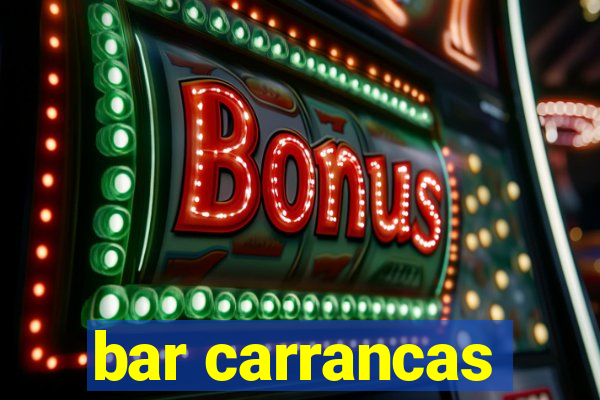 bar carrancas