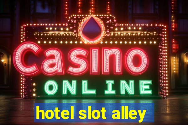 hotel slot alley