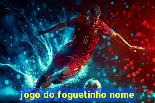 jogo do foguetinho nome