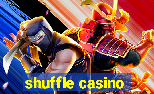 shuffle casino