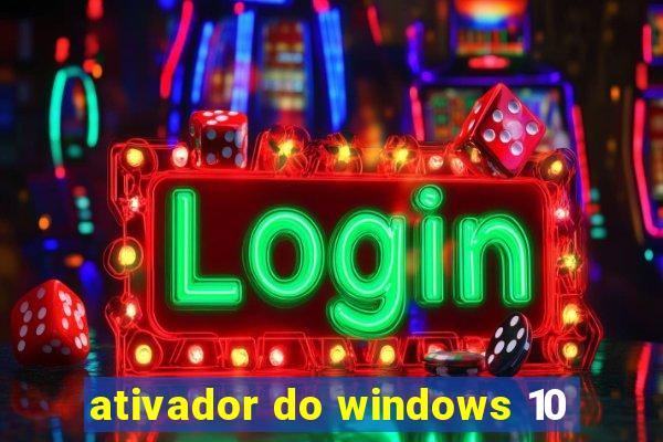 ativador do windows 10