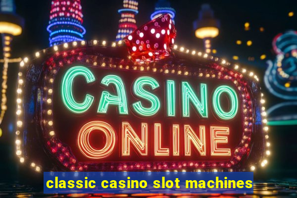 classic casino slot machines