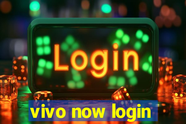 vivo now login