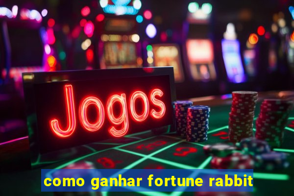 como ganhar fortune rabbit