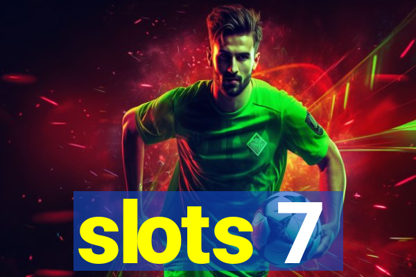 slots 7