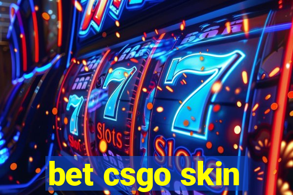 bet csgo skin