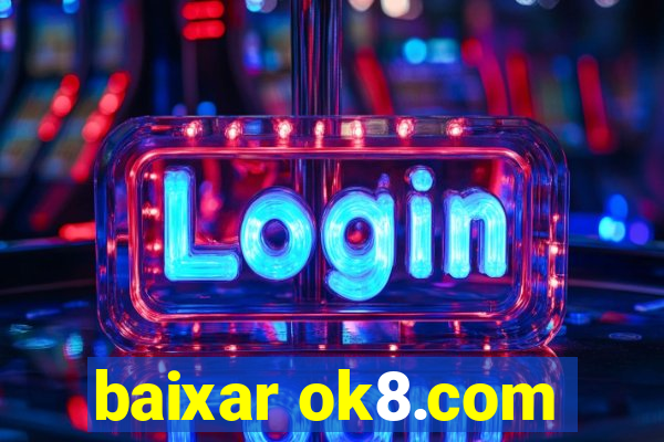 baixar ok8.com