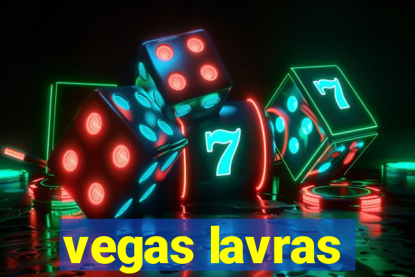 vegas lavras