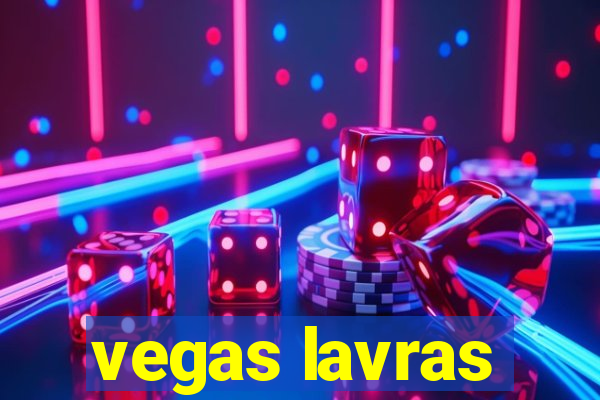 vegas lavras