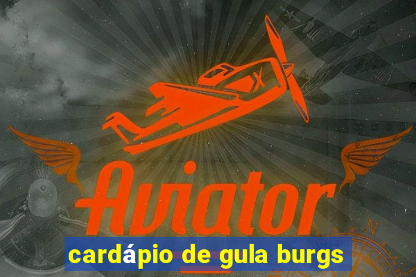 cardápio de gula burgs