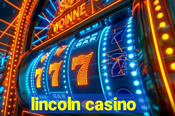 lincoln casino