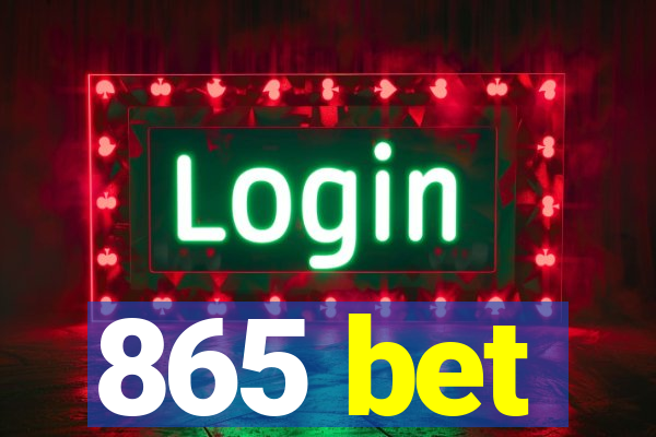 865 bet