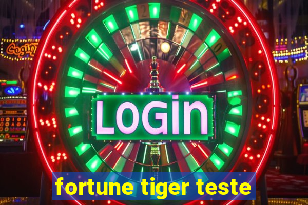 fortune tiger teste