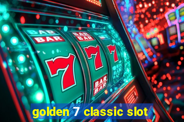 golden 7 classic slot