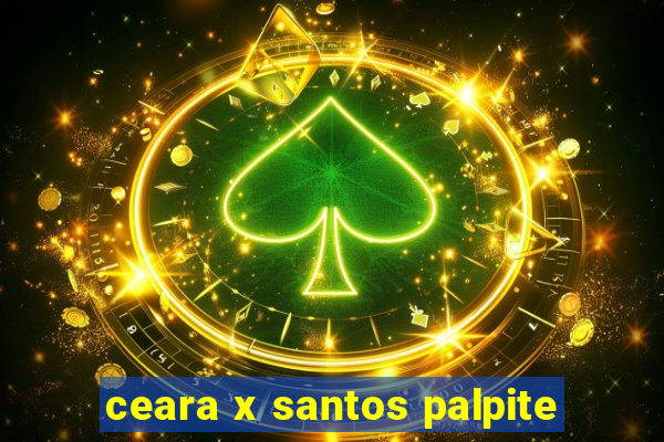 ceara x santos palpite