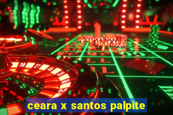 ceara x santos palpite