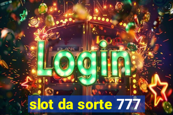 slot da sorte 777