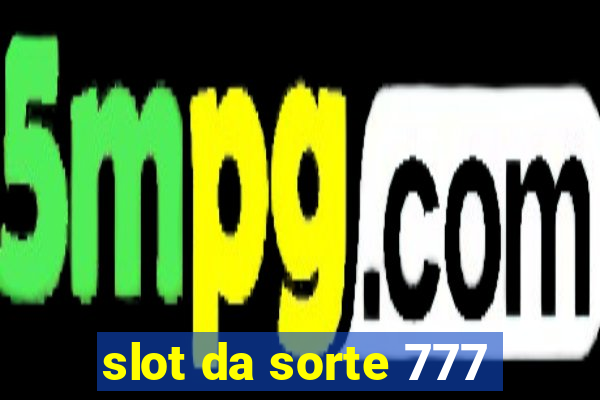 slot da sorte 777