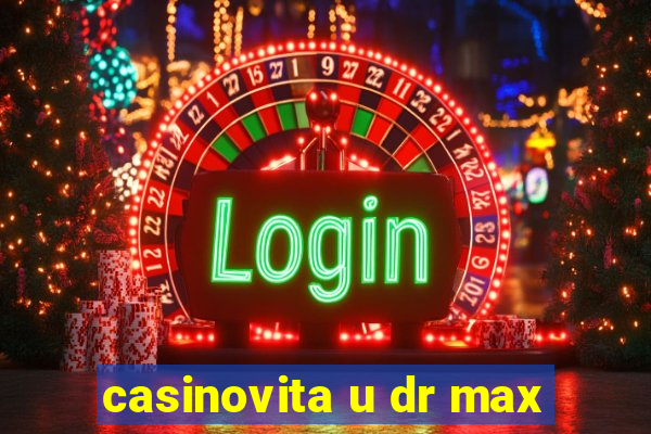 casinovita u dr max