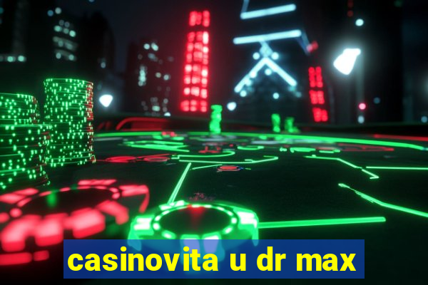 casinovita u dr max