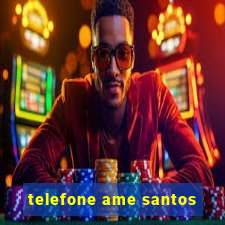 telefone ame santos