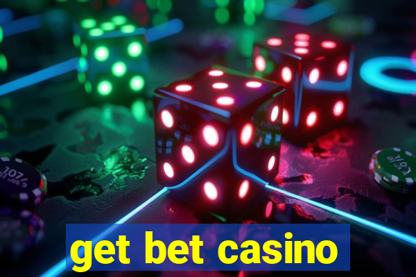 get bet casino