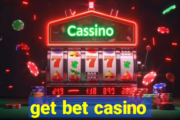 get bet casino