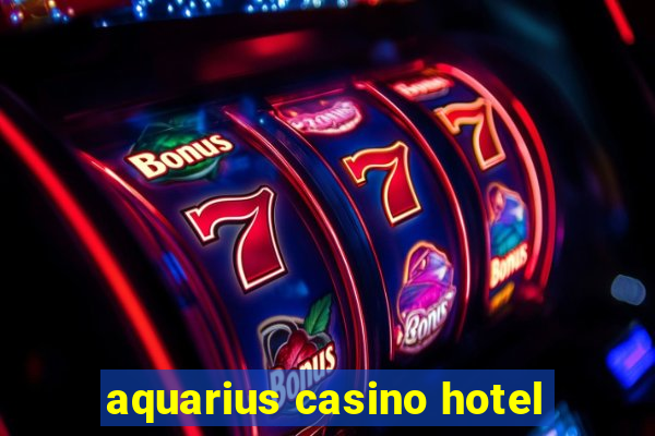 aquarius casino hotel