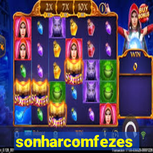 sonharcomfezes