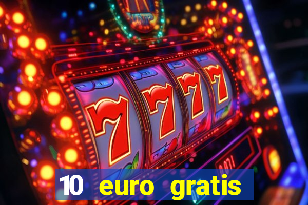 10 euro gratis casino echtgeld ohne einzahlung