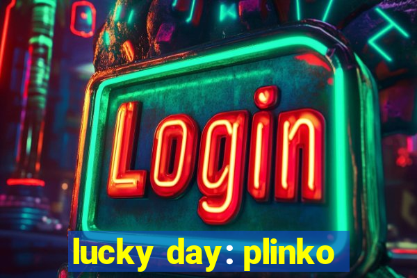 lucky day: plinko