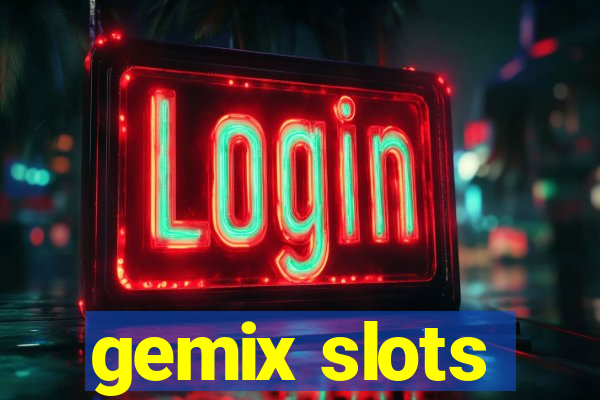 gemix slots