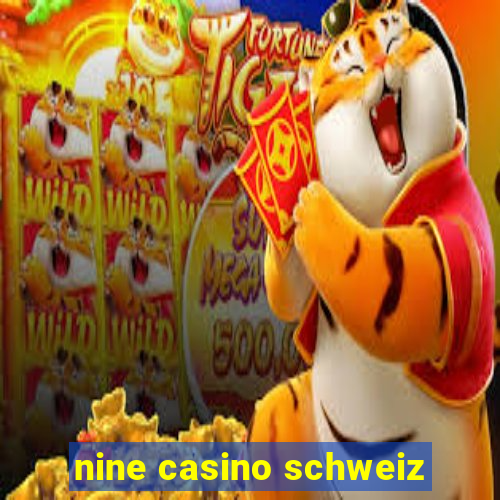 nine casino schweiz