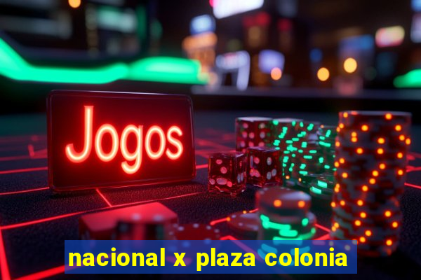 nacional x plaza colonia