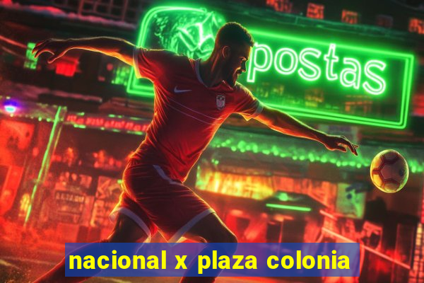 nacional x plaza colonia