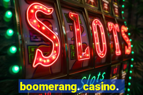 boomerang. casino.