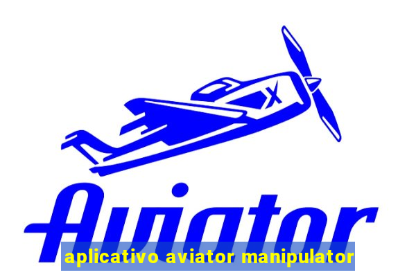 aplicativo aviator manipulator