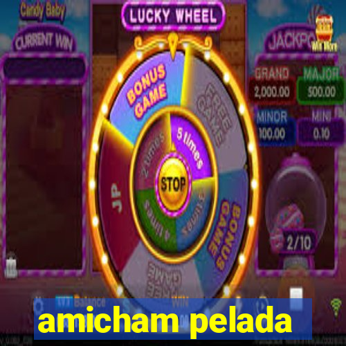 amicham pelada