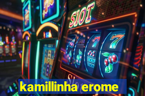 kamillinha erome