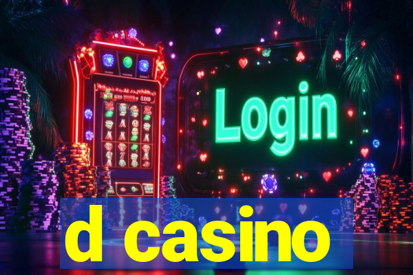 d casino