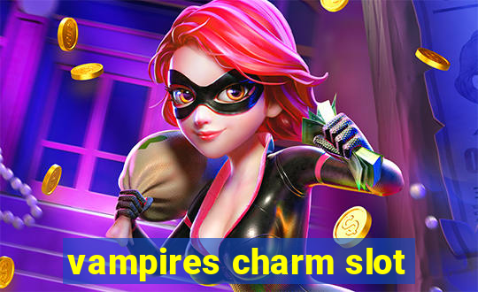 vampires charm slot