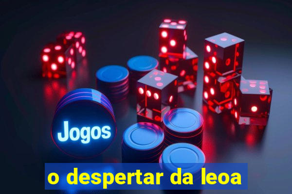 o despertar da leoa