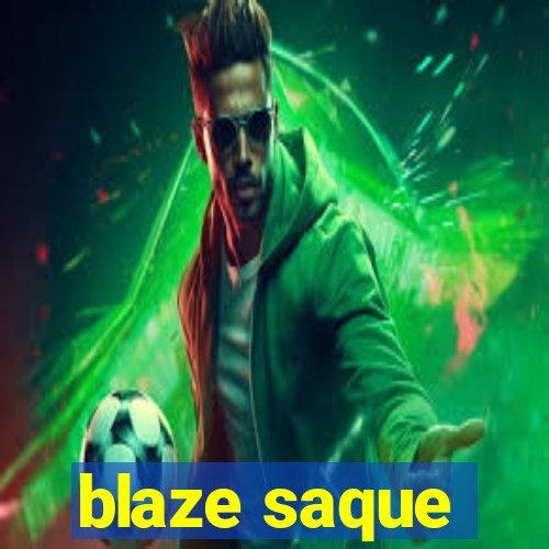 blaze saque