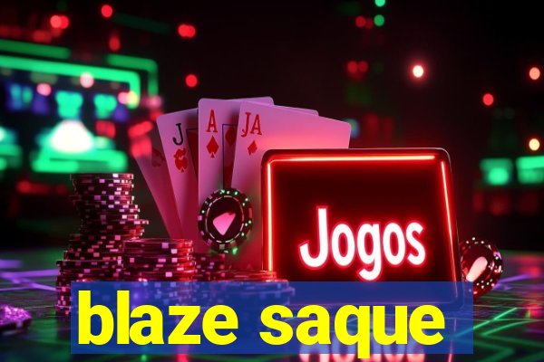 blaze saque