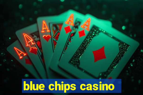 blue chips casino