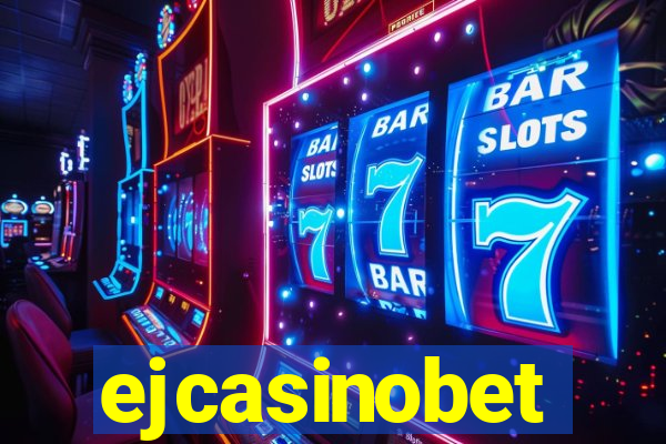 ejcasinobet