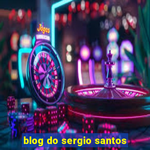 blog do sergio santos