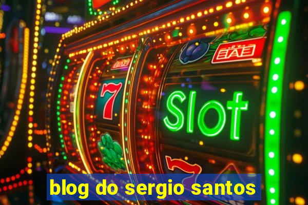 blog do sergio santos